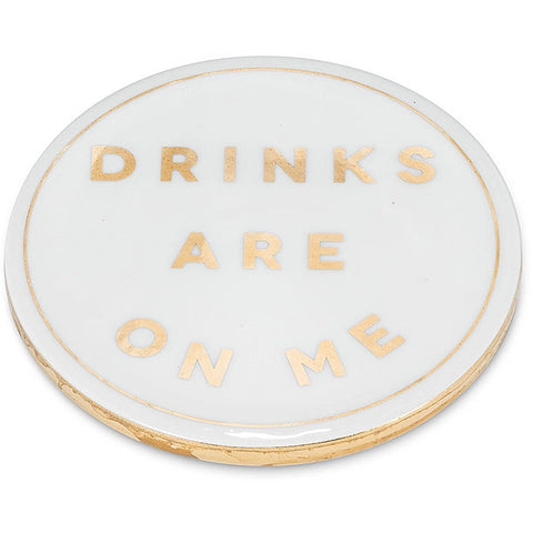 "Drinks Are On Me" Coaster: Gold/White